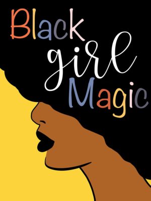 Black Girl Magic by CAD Designs (SMALL)